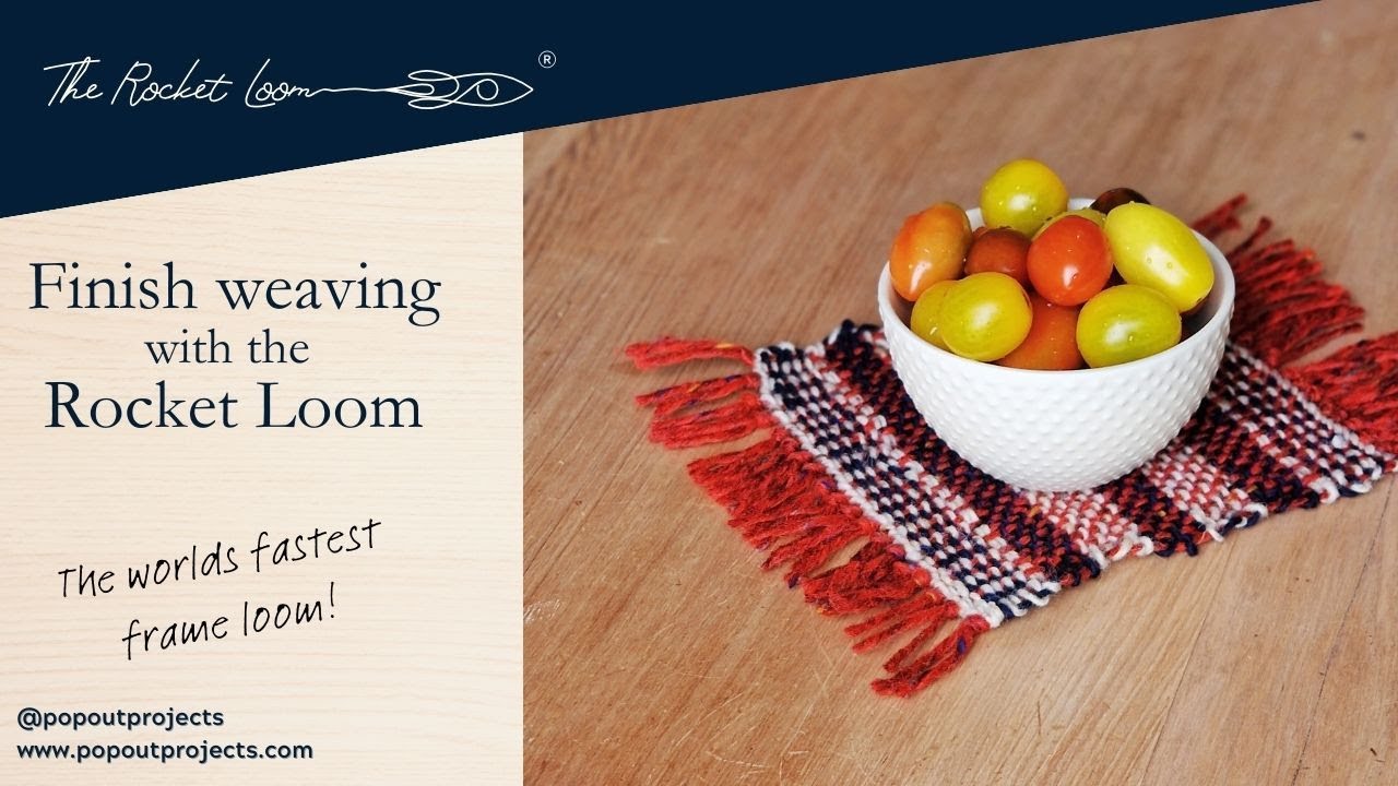 Finishing your weaving on your rocket loom tutorial