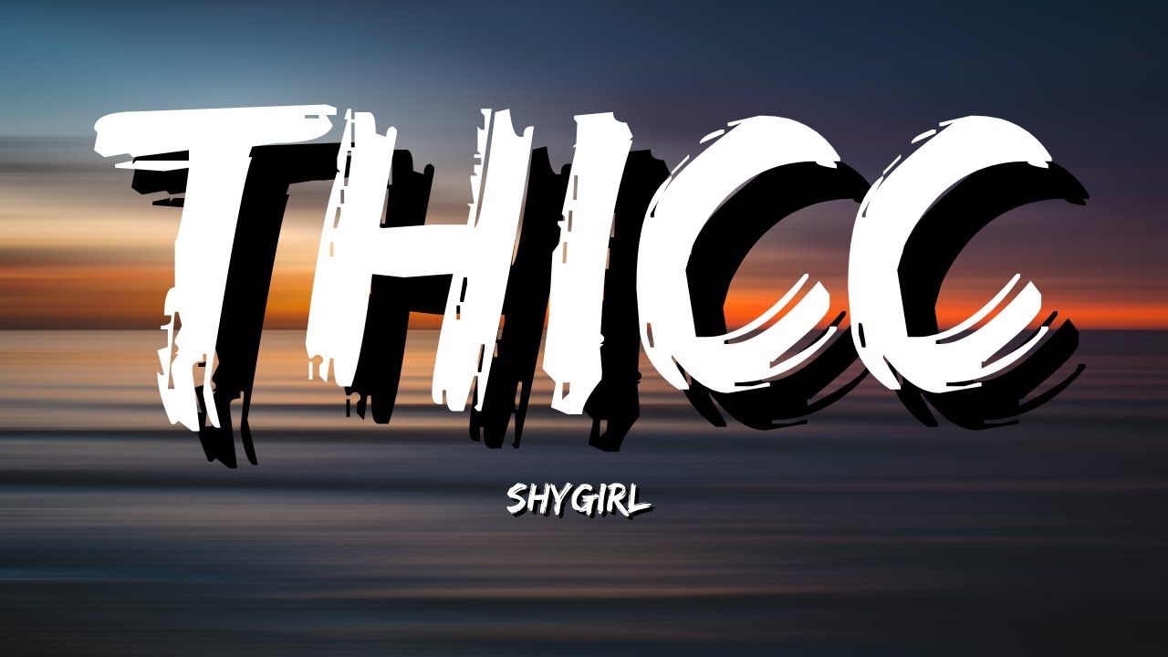 Shygirl - Thicc (Lyrics)