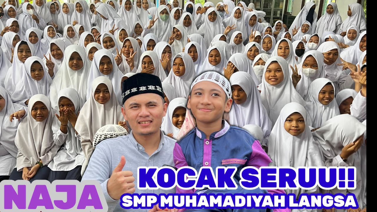 SYIAR HEBOH KOCAK & SERU KAK NAJA DI SMP MUHAMADIYAH LANGSA