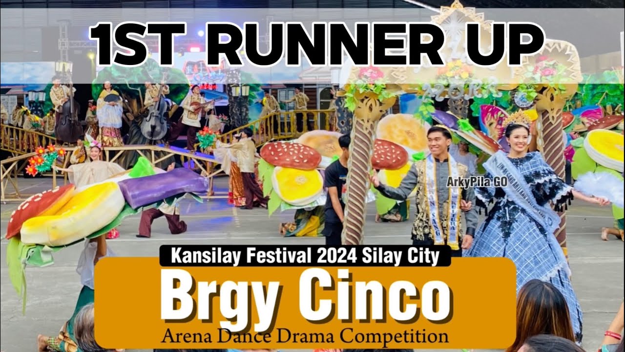 KANSILAY FESTIVAL 2024 SILAY CITY 1ST RUNNER UP BRGY CINCO ARENA DANCE DRAMA