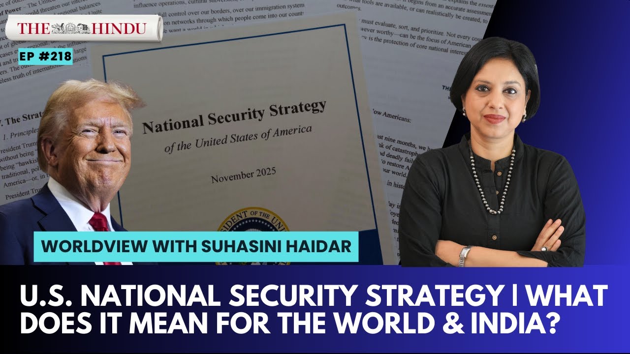 What does the latest U.S. National Security Strategy mean for India? Worldview with Suhasini Haidar