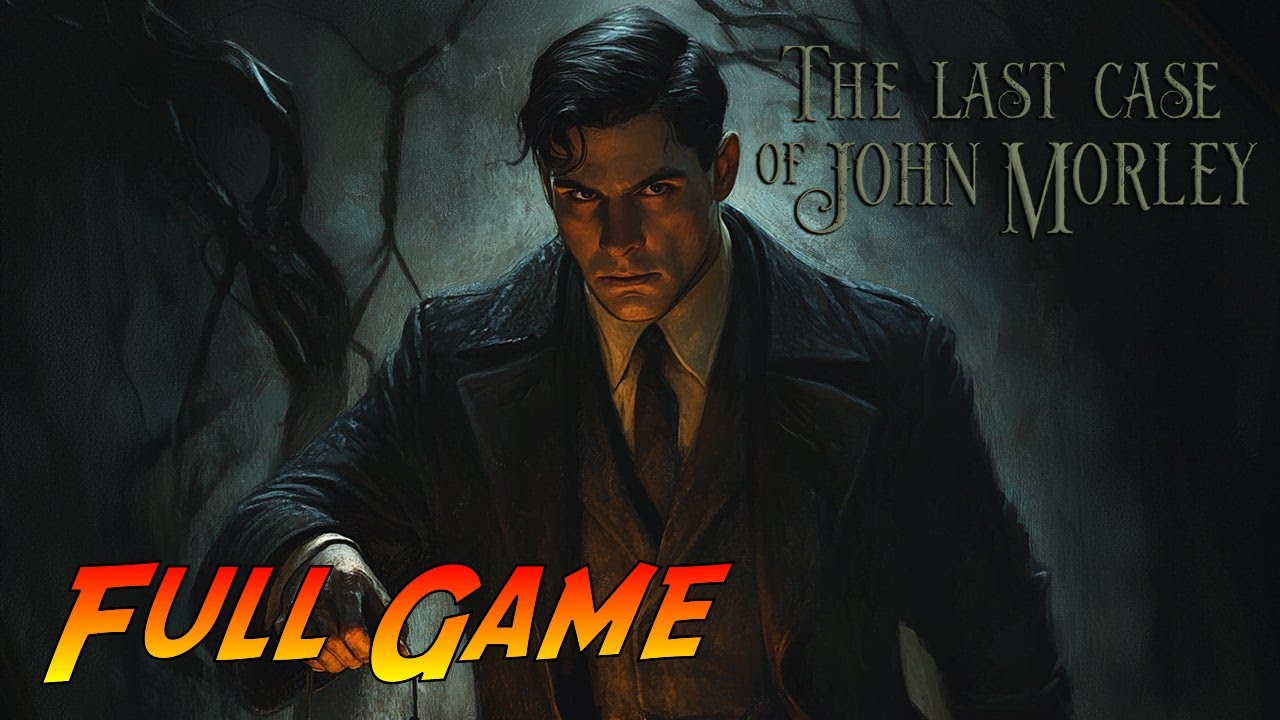 The Last Case of John Morley | Complete Gameplay Walkthrough - Full Game | No Commentary