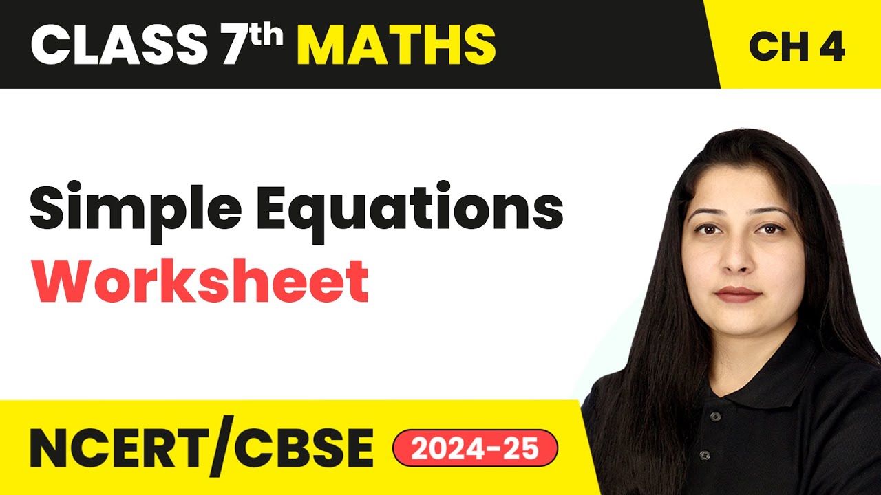 Simple Equations - Worksheet | Class 7 Mathematics Chapter 4 | CBSE 2024-25
