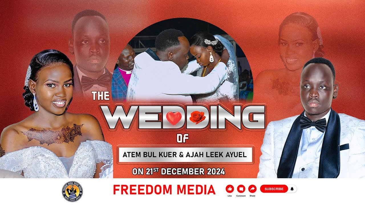 The Wedding of Atem Bul Kuer & Ajah Leek Ayuel | Traditional Marriage Ceremony | 21 Dec 2024. | Juba