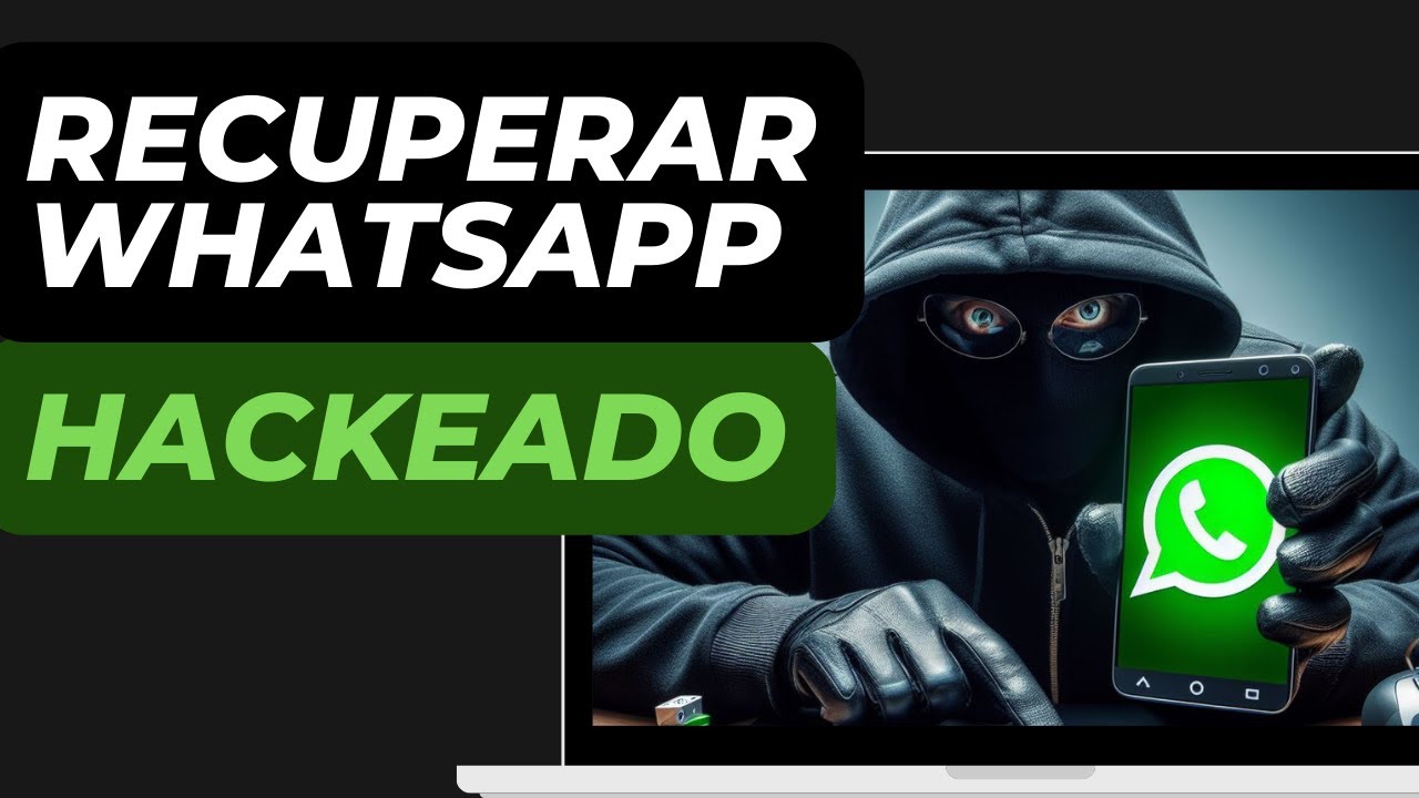 Recuperar WhatsApp HACKEADO
