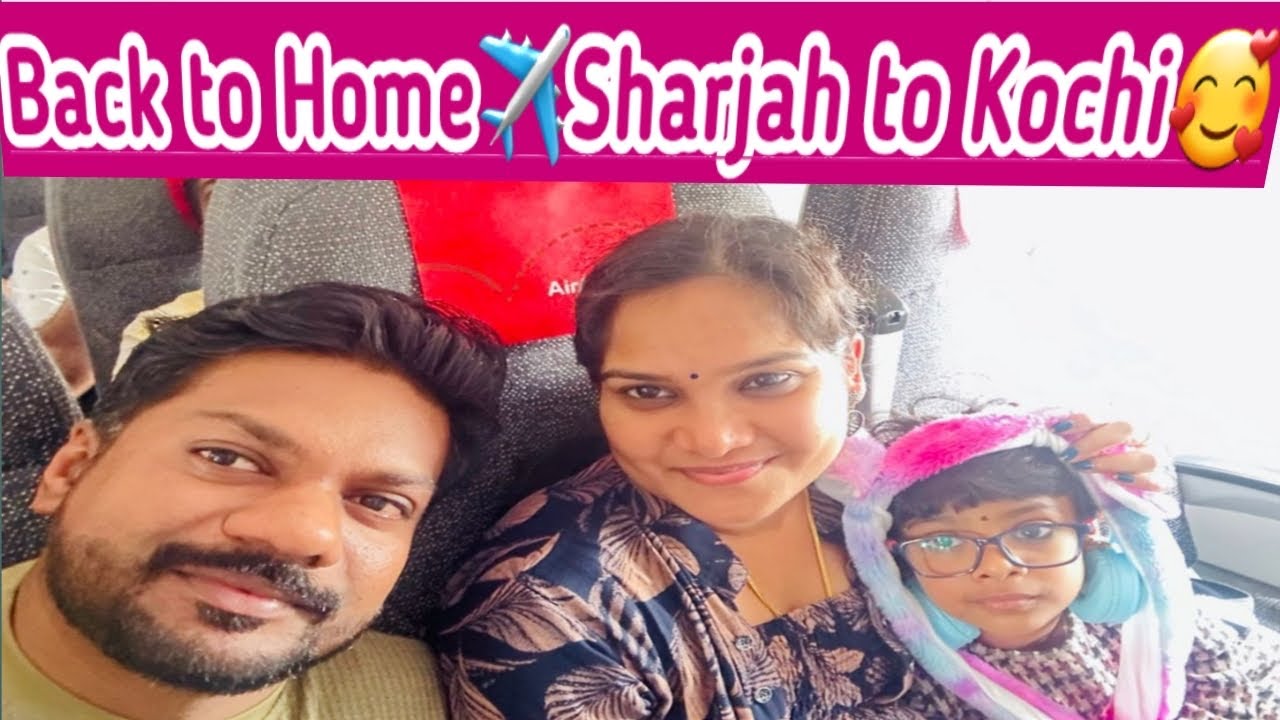 Back to Home✈️Sharjah to Kochi🥰 | Oru Al Mallu Family