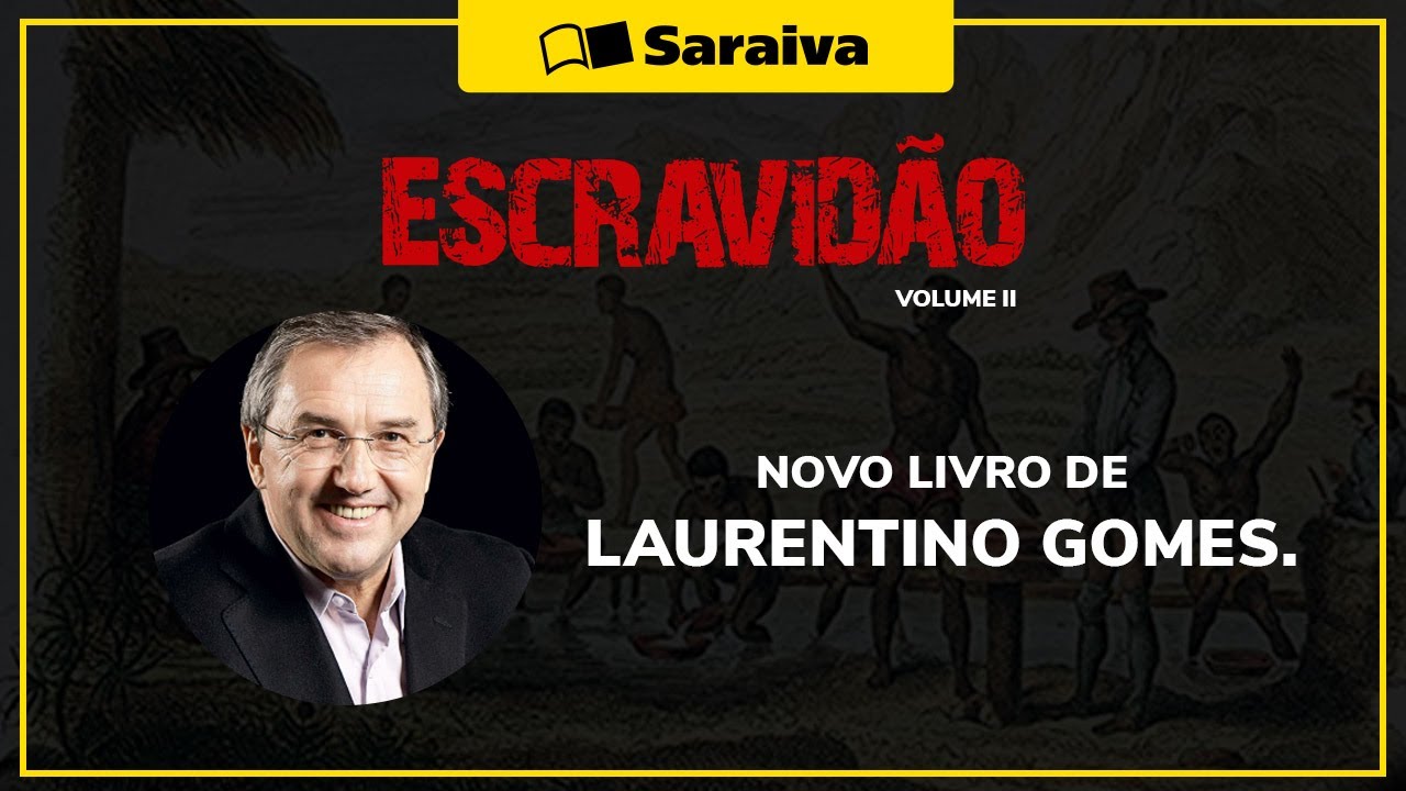 Novo livro de Laurentino Gomes - Escravidão Vol. II