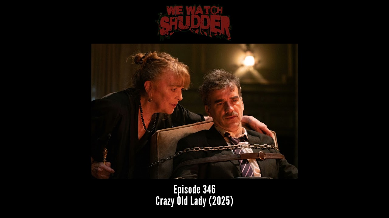 346 - Crazy Old Lady (2025) - A Shudder Original