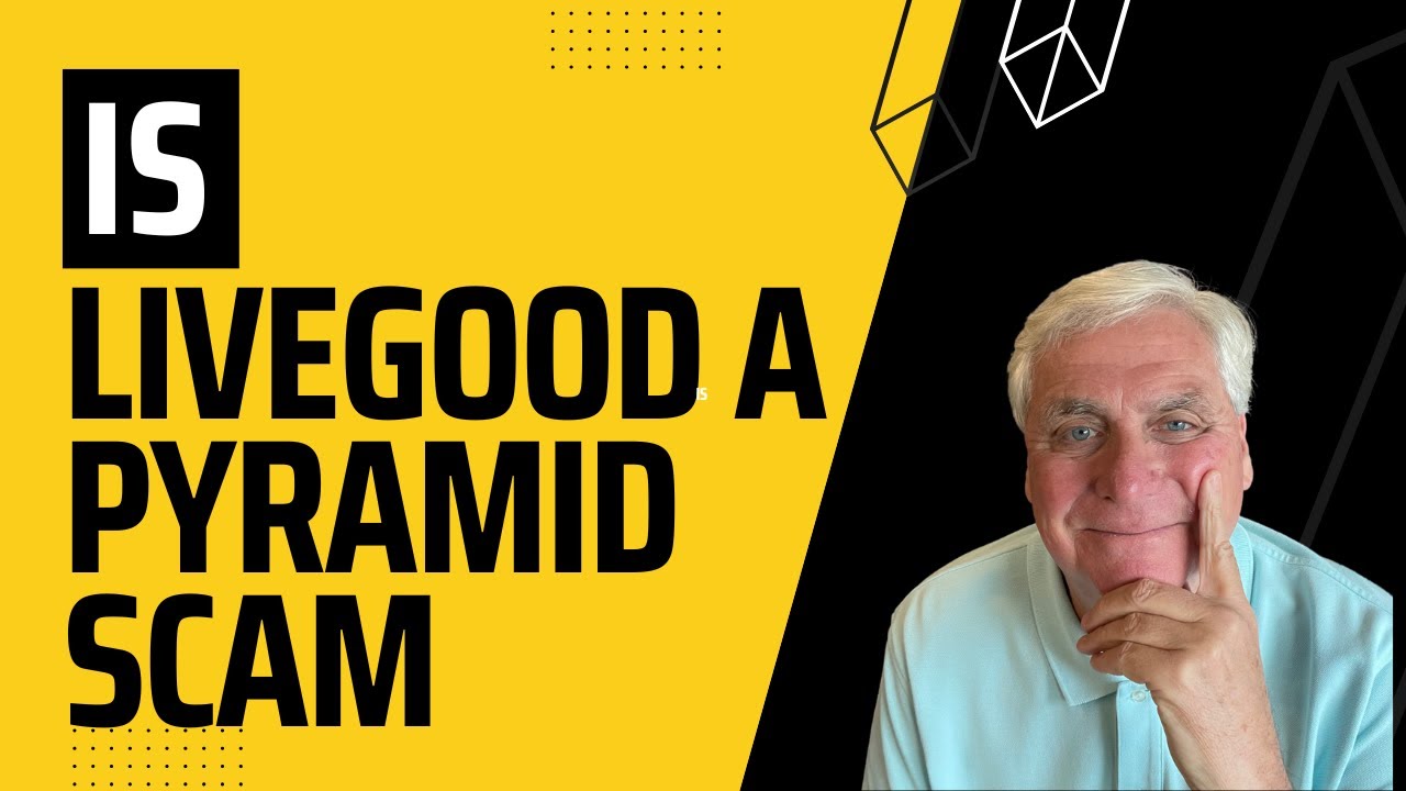 Is LiveGood A Pyramid Scam