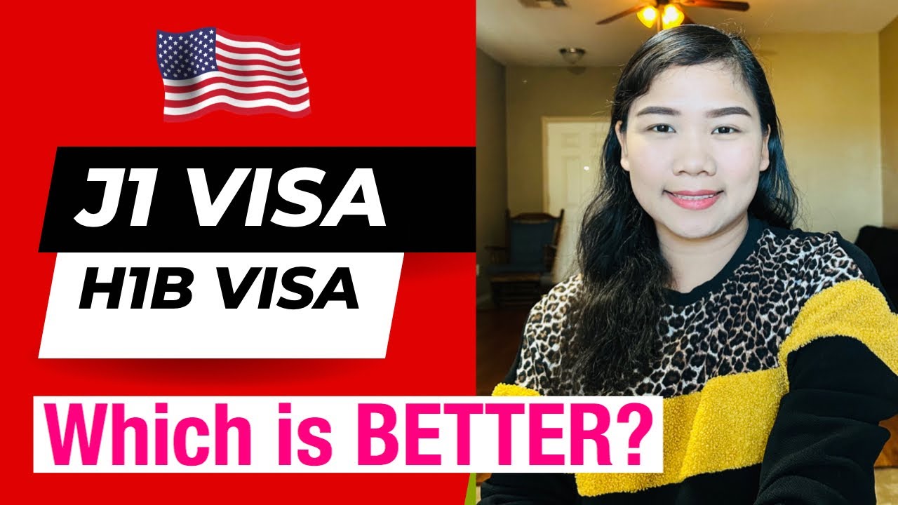 Which is better J1 Visa or H1b Visa?