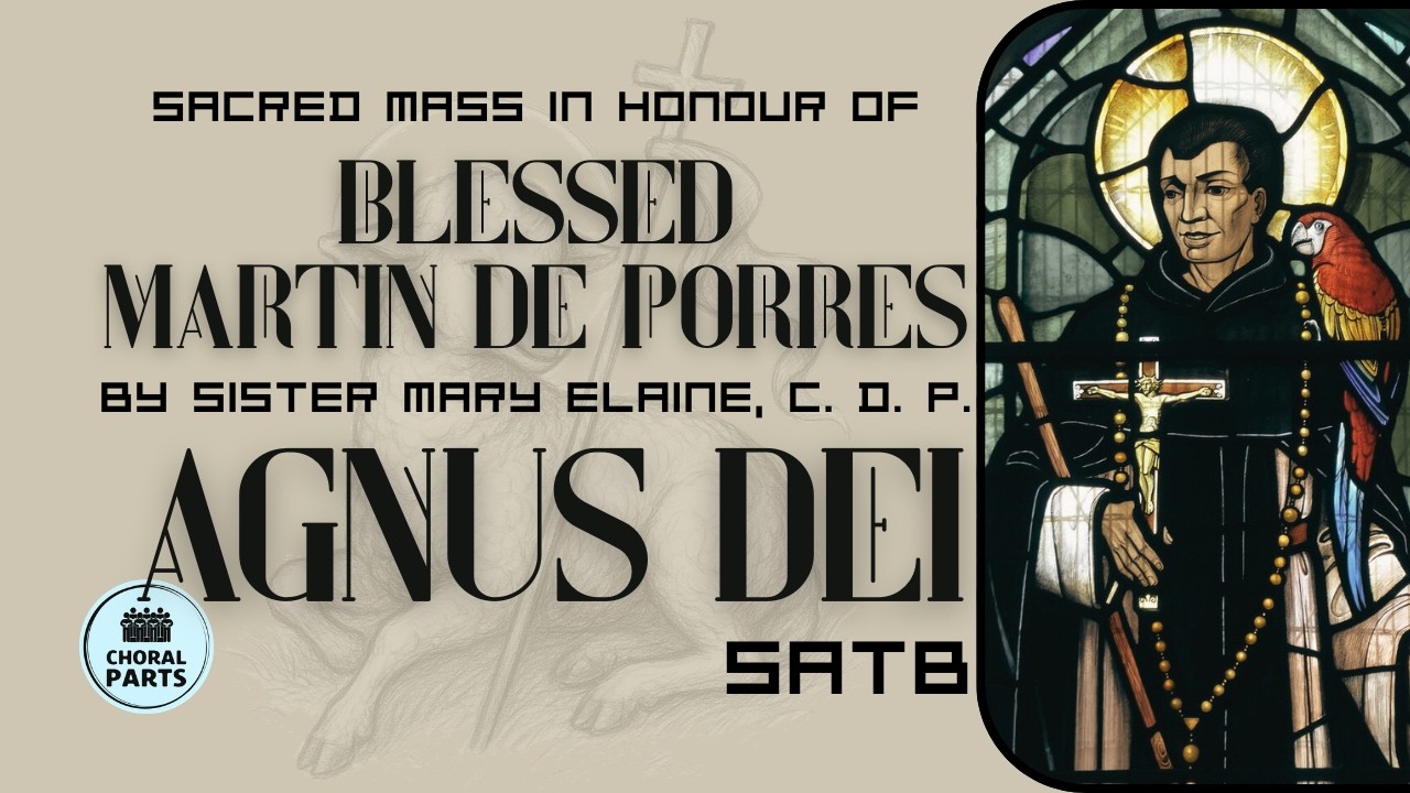 Martin de Porres Mass: Agnus Dei CHORUS (SATB)