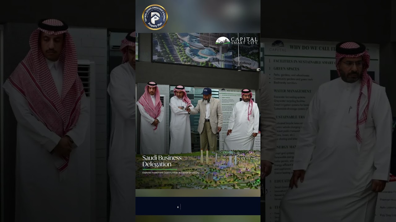 Saudi investors are exploring Capital Smart City&mdash;Pakistan&rsquo;s most advanced real estate project 🌆✨