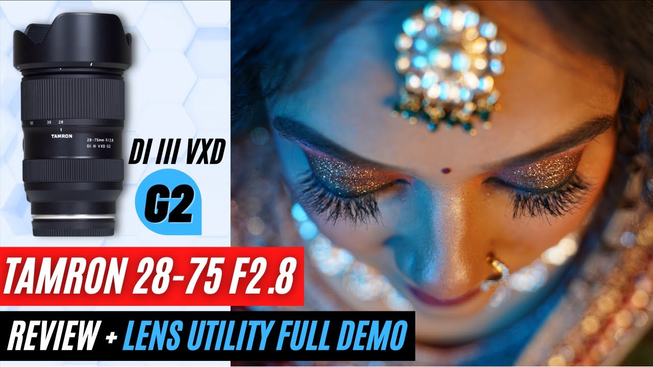 Tamron 28-75mm F2.8 G2 Review | Tamron lens Utility