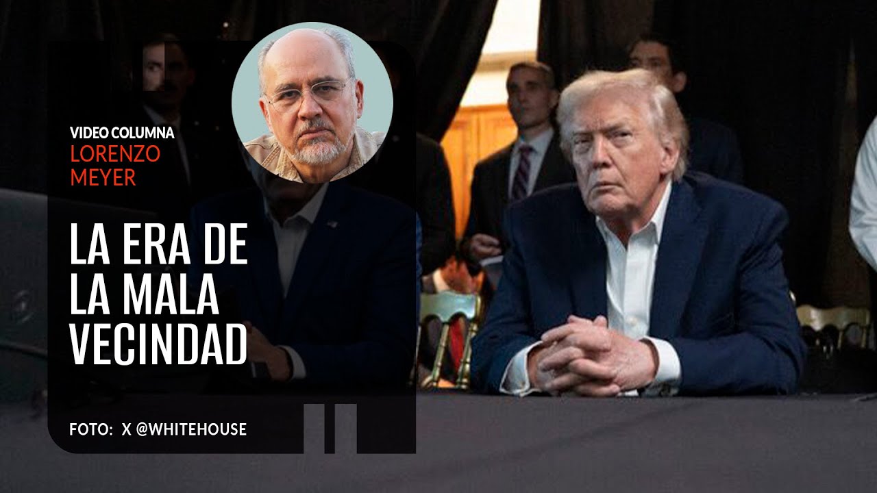 La era de la mala vecindad. Por Lorenzo Meyer