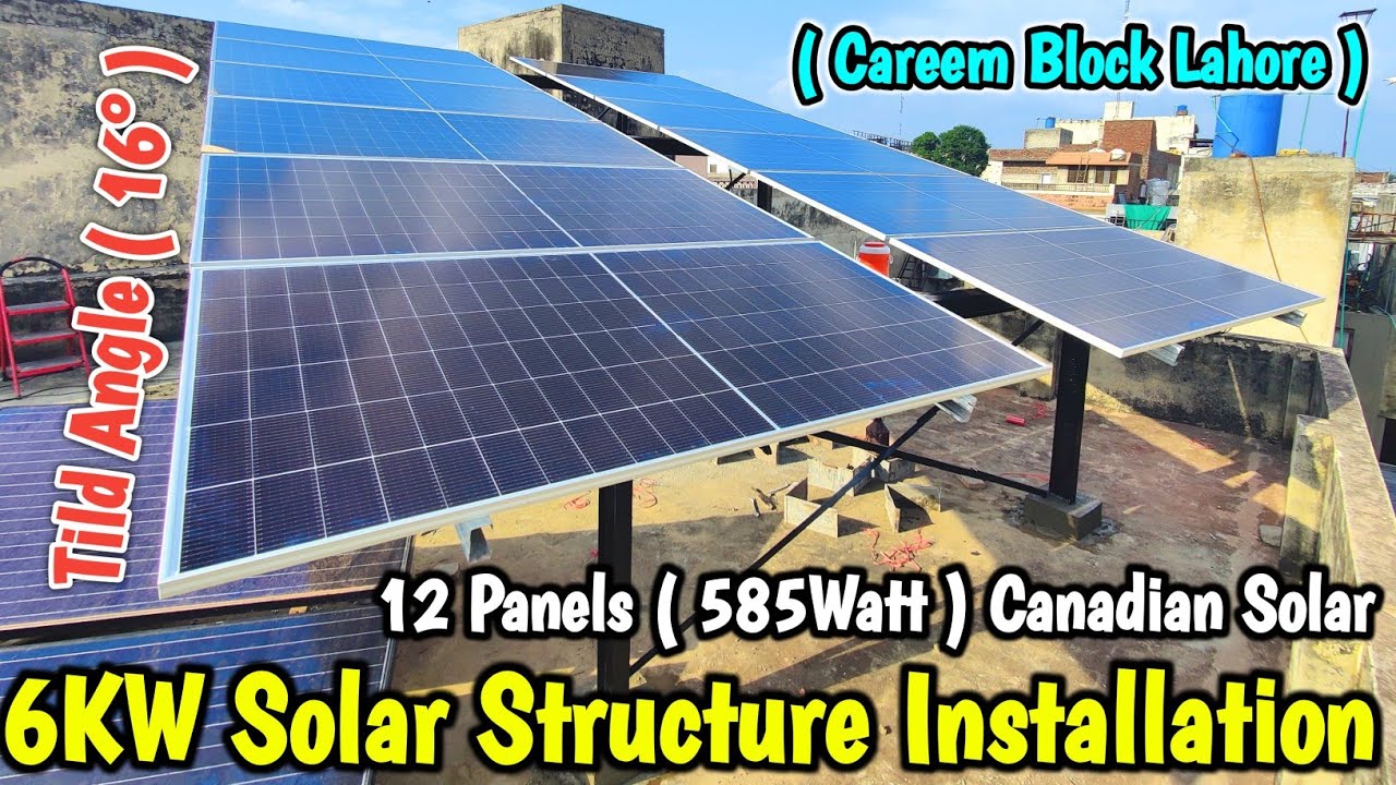 6KW Solar Structure Installation || 12 Panels ( 585Watt ) Canadian Solar || Careem Block Lahore 