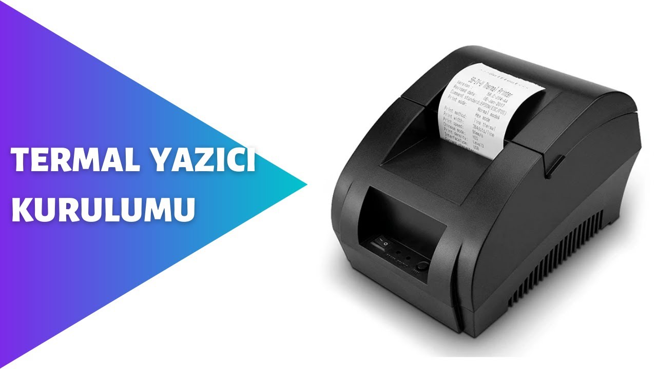 Termal Yazıcı Kurulumu 58mm / 80mm