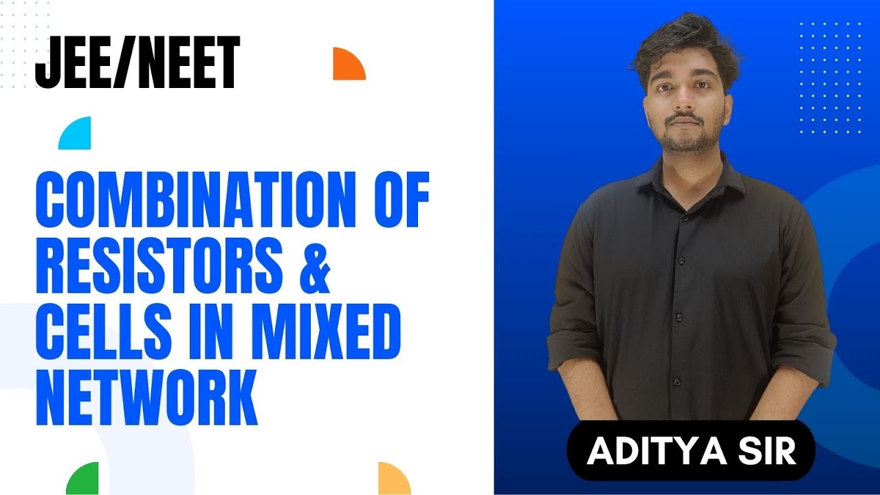 ⚡ Combination of Resistors & Cells in Mixed Network | JEE & NEET Physics | By Aditya Sir 🔋📘