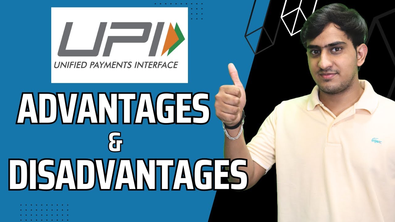 Mastering UPI: Unlocking its hidden advantages and disadvantages