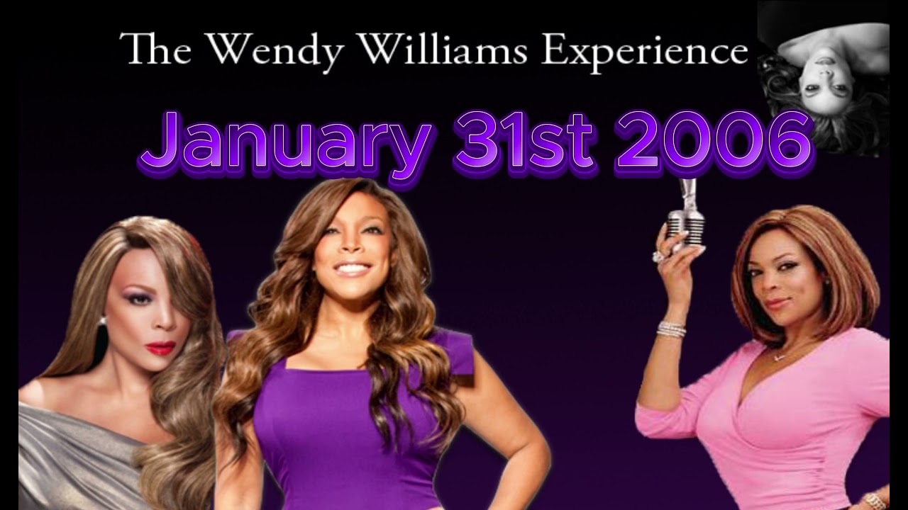 1/31/2006 : The Wendy Williams Experience