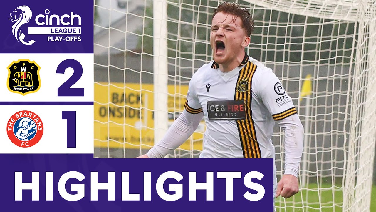 Dumbarton 2-1 The Spartans | The Sons Take One Goal Advantage | cinch League One Play-Offs