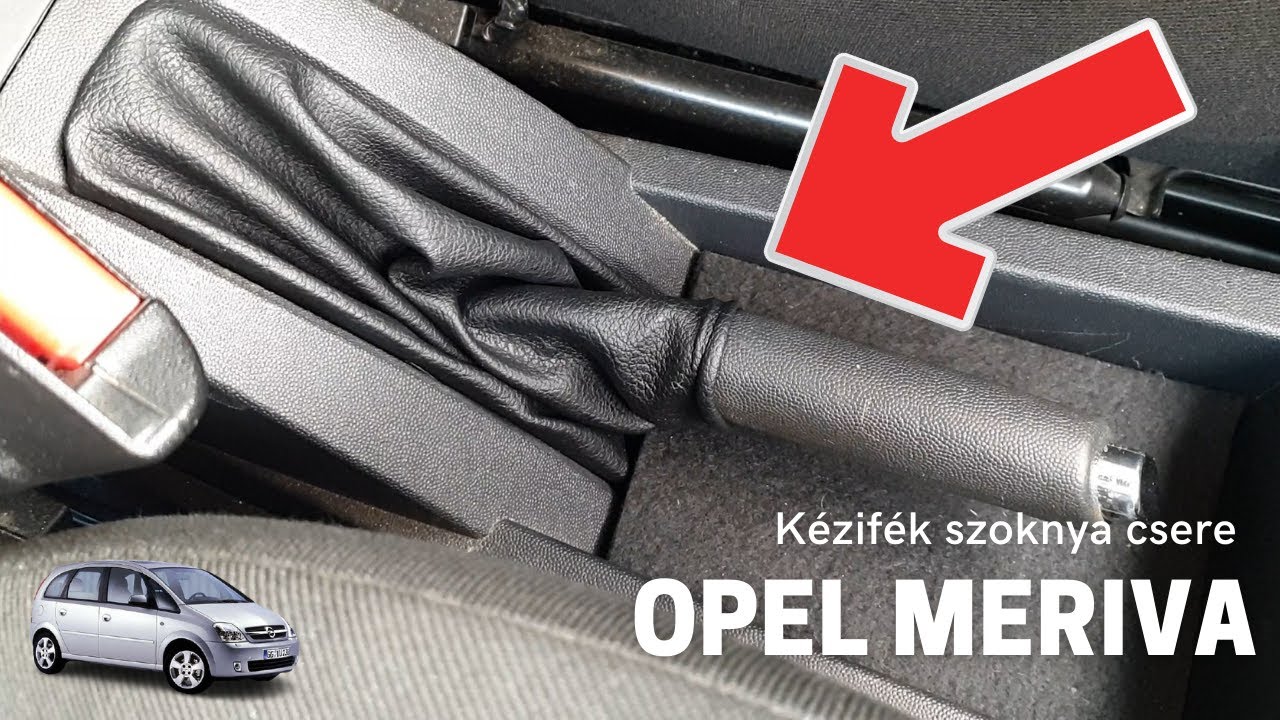Opel Meriva kézifék szoknya csere
