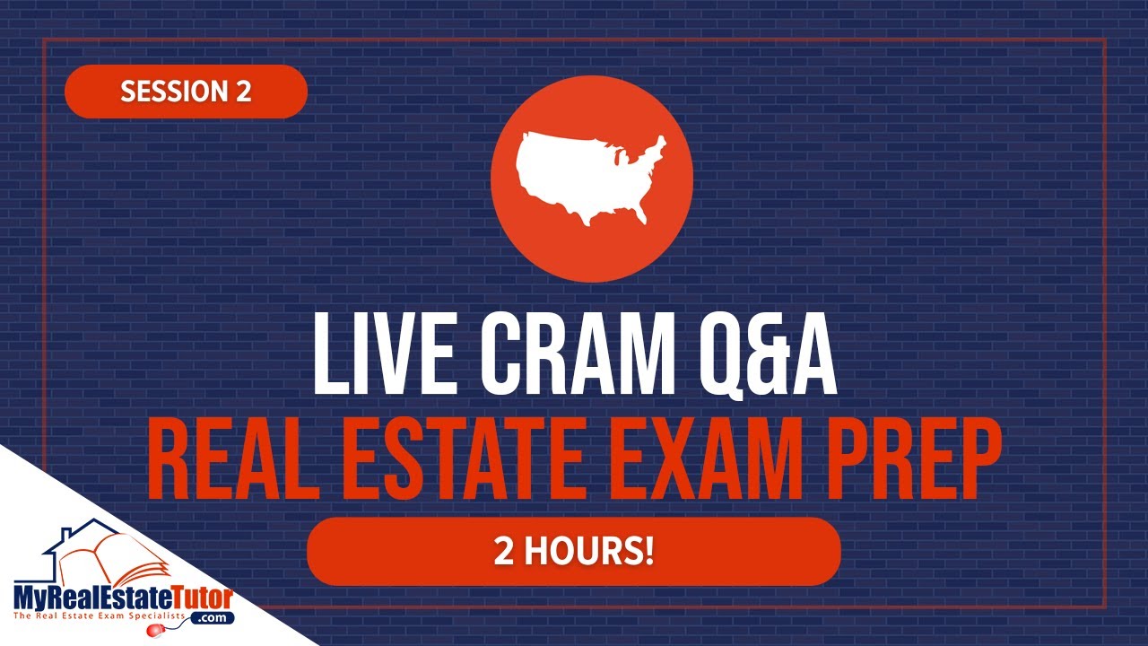 Real Estate Exam Prep: 2 Hour Live Cram Q&A (Session 2)