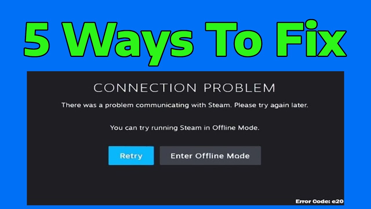 How To Fix Steam Error Code E20 (Fix Steam Connection Problem)