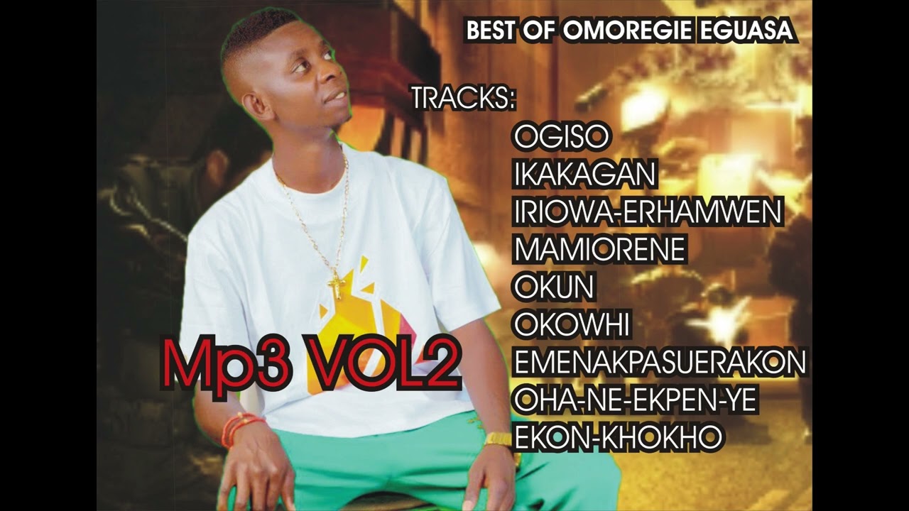 BEST OF OMOREGIE EGUASA MP3 VL2 [ LATEST BENIN MIX 2023]