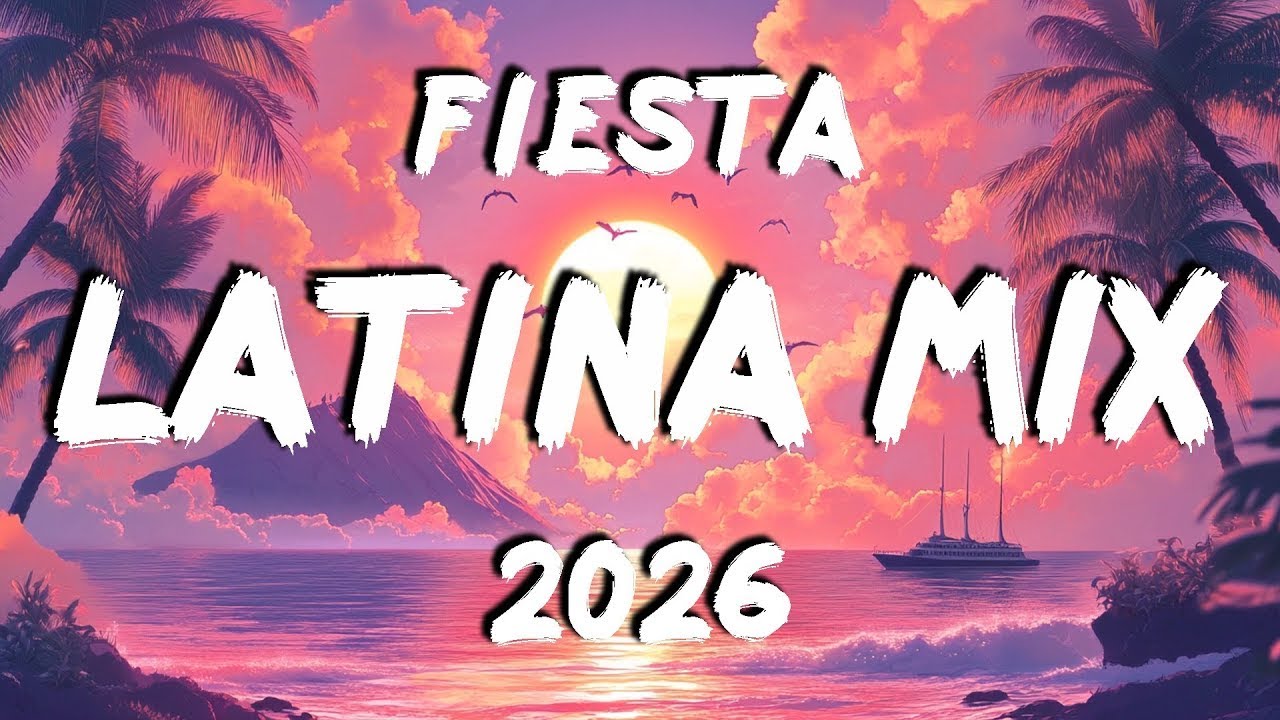 Mix Canciones De Fiesta 2026 💥 Canciones Lo Mas Sonado De Moda 2026 💥 Mix Musica Latina 2026