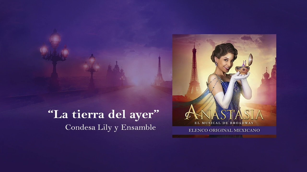 La tierra del ayer | Anastasia El Musical México