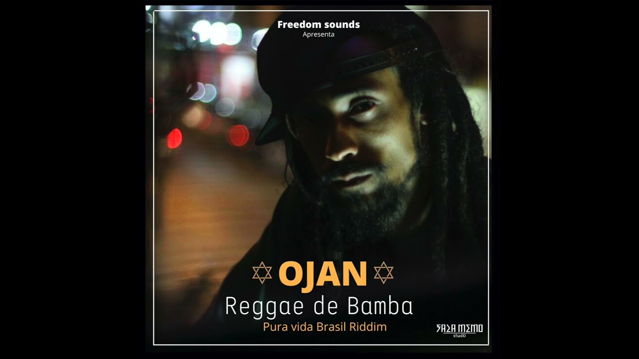 Freedom Sounds - Reggae de Bamba  Feat. Ojan ( Pura vida Brasil Riddim )