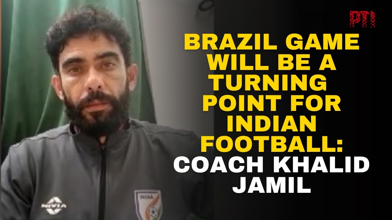 Brazil game will be a turning point for Indian football: Coach Khalid Jamil