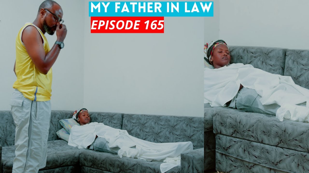 MY FATHER IN LAW EPISODE 165: KEZA YINYARIYE UBU HOHO😭😭 MANA TABARA🙏