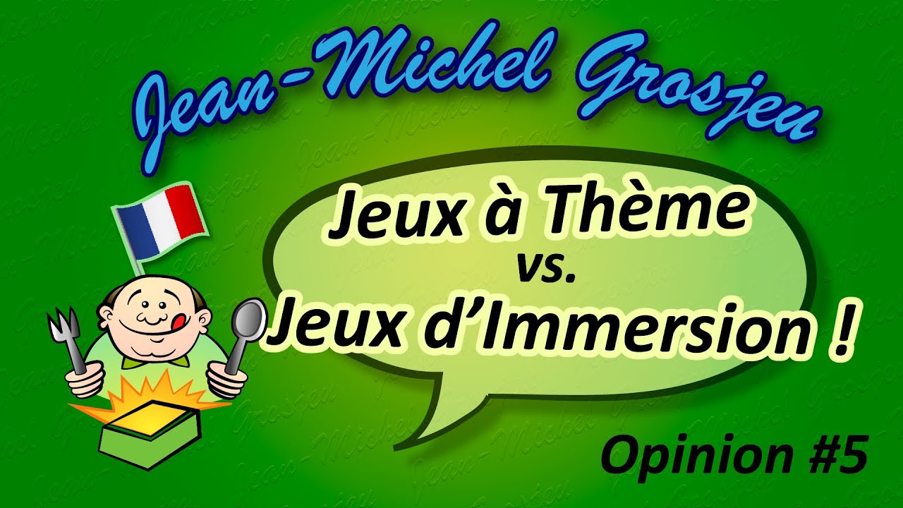 Opinion n°5 : Jeux à thème vs jeux d'immersion