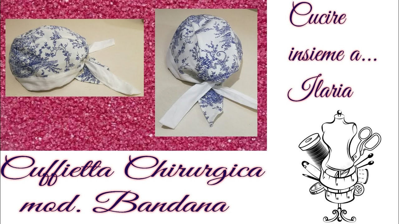 Cuffietta Chirurgica da lavoro Bandana mare - Cucito Creativo - Surgical - work cap  Creative sewing