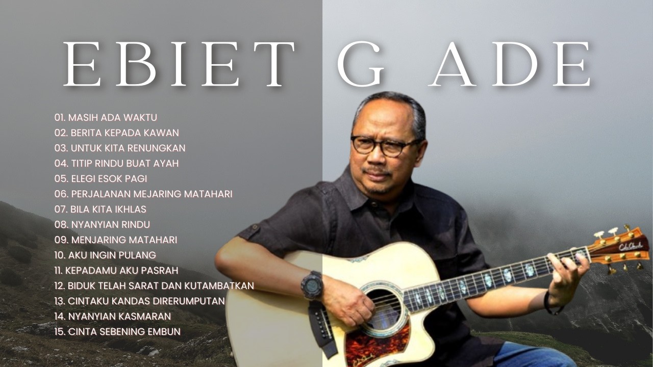15 Lagu Terbaik Ebiet G Ade  [ Full Album ]