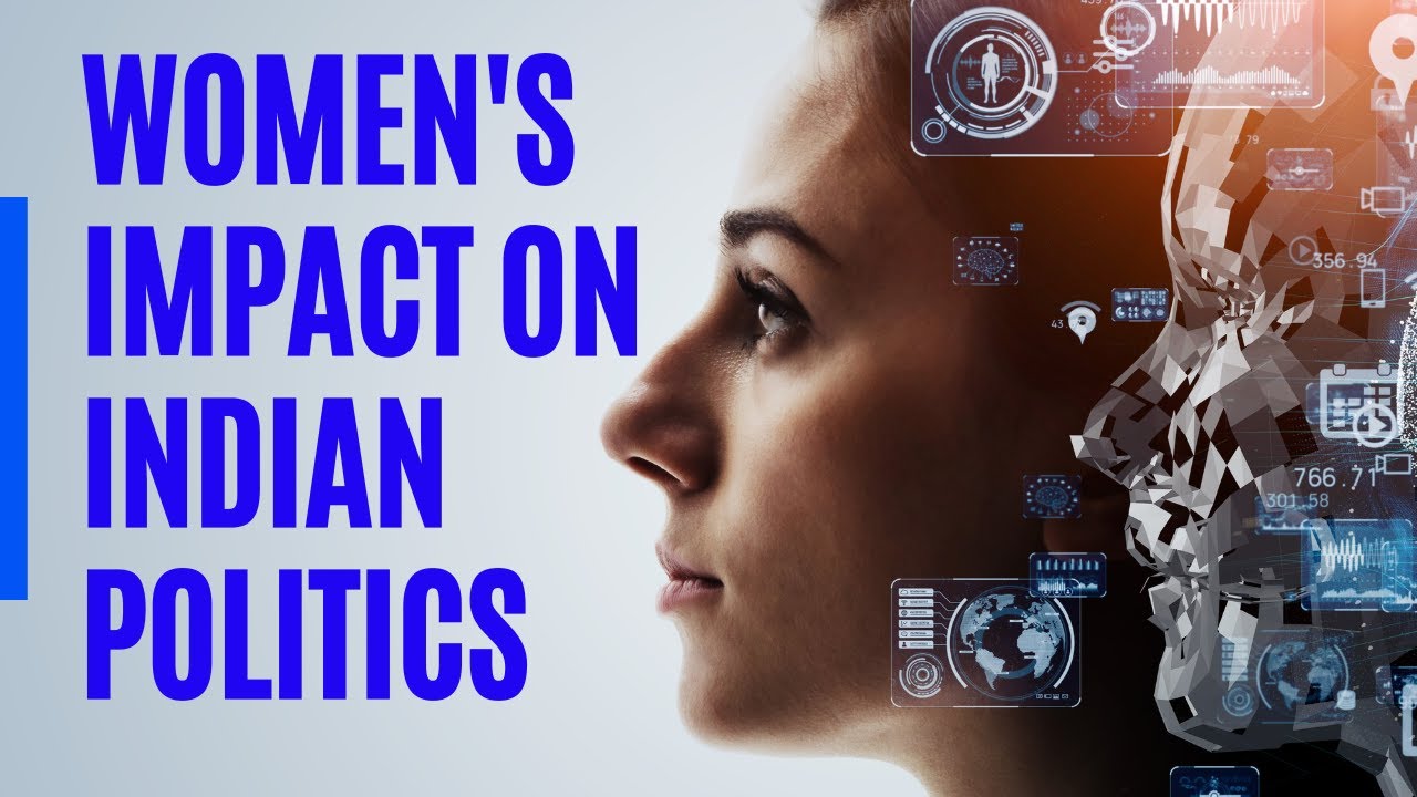 Empowering Women in Indian Politics: Analysis and Insights