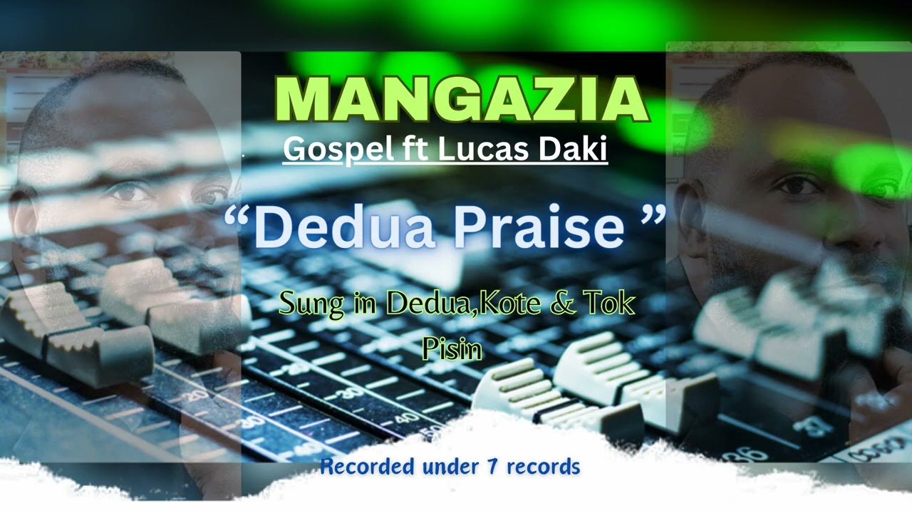 Dedua Praise (Tikinina) - Mangazia Gospel Ft Lucas Daki