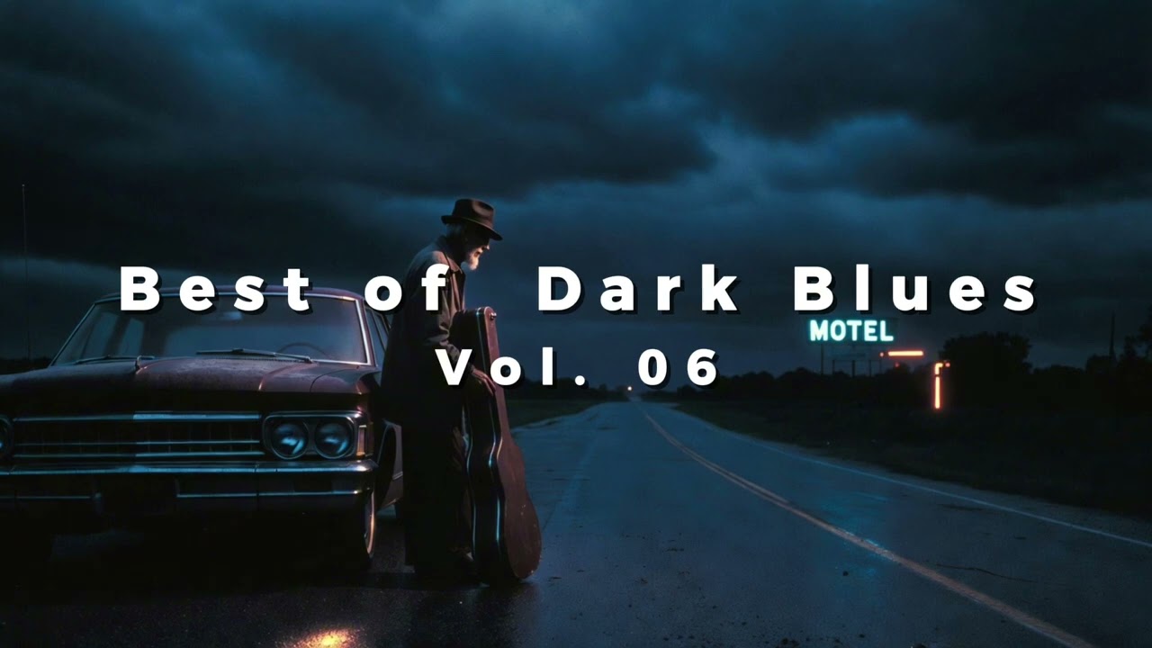 Best of Dark Blues - Vol. 06 - Gritty American Blues Nights