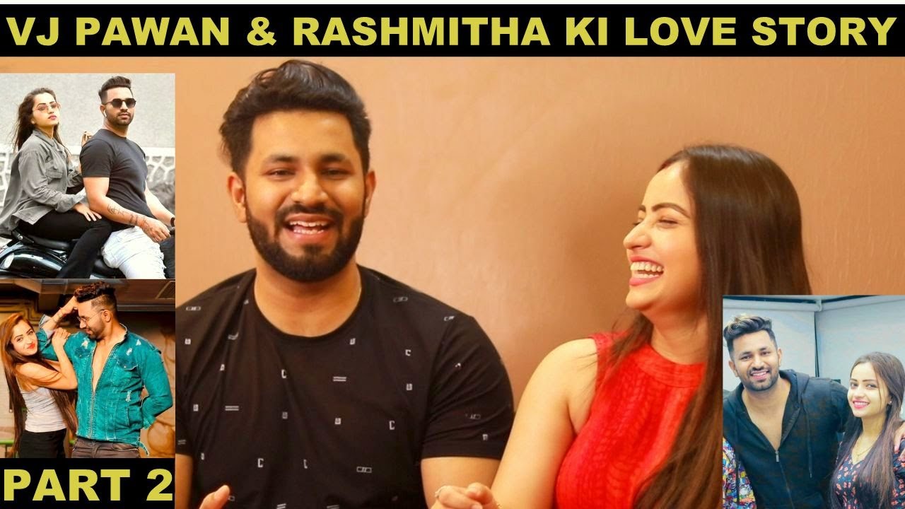 VJ PAWAN & RASHMITHA KI TRUE LOVE STORY | ( PART 2) | VJ PAWAN SINGH