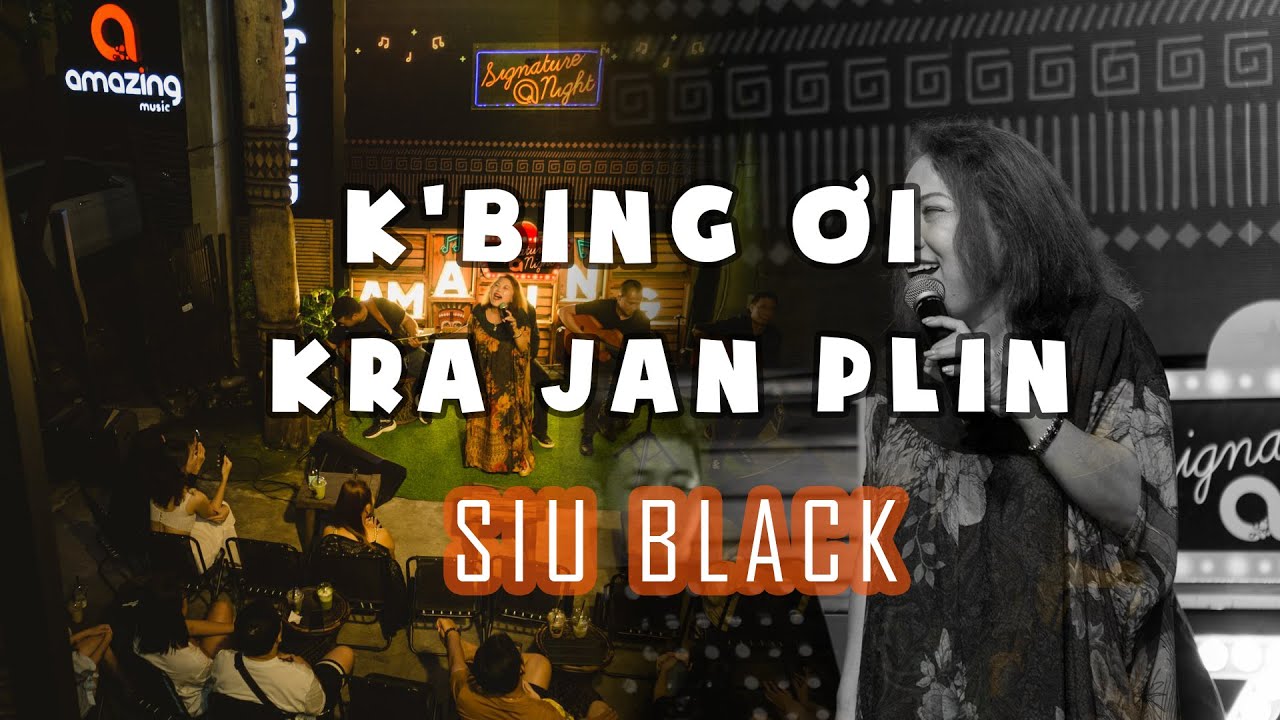 #Amazingcoffee | K'BING ƠI - Kra Jan Plin |  Siu Black (Live Acoustic)