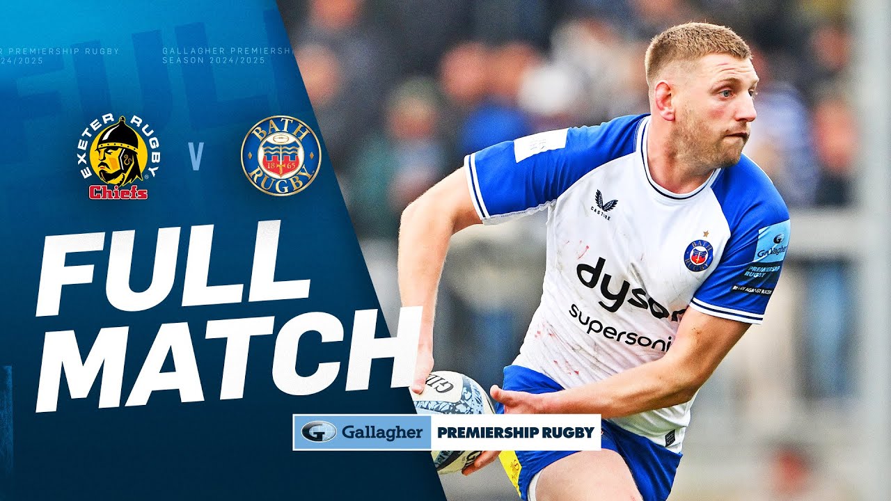 Exeter v Bath - FULL MATCH | Late Exeter Onslaught! | Gallagher Premiership 24/25