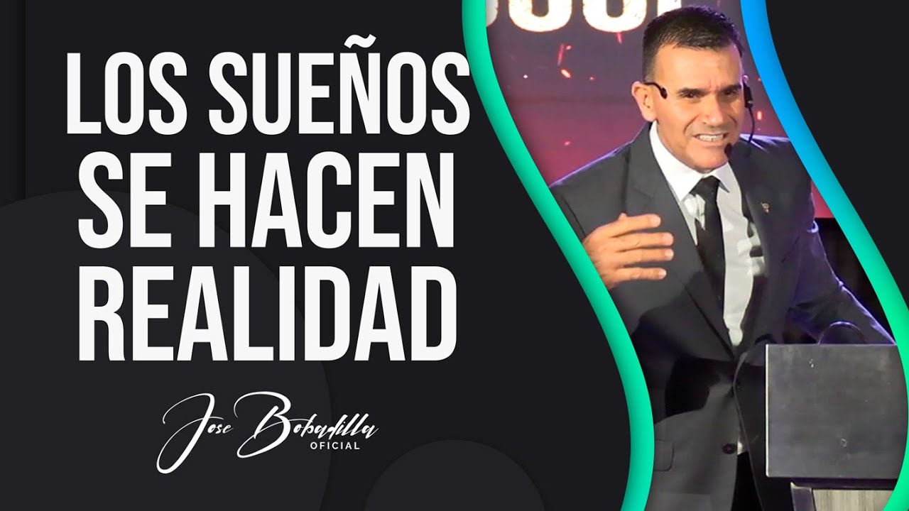 LOS SUEÑOS SE HACEN REALIDAD || JOSÉ BOBADILLA