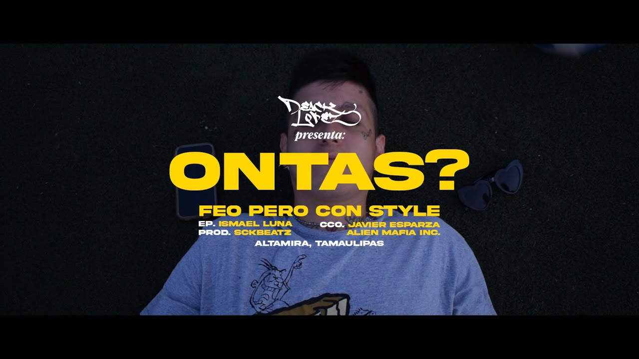 Deack Lopez - Ontas? | FEO PERO CON STYLE