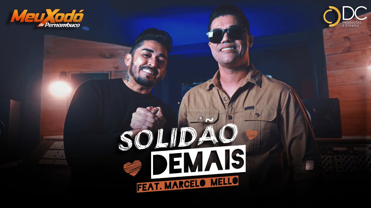 Solidão Demais - Meu Xodó de Pernambuco - Feat. Marcelo Mello ( Clipe Oficial)