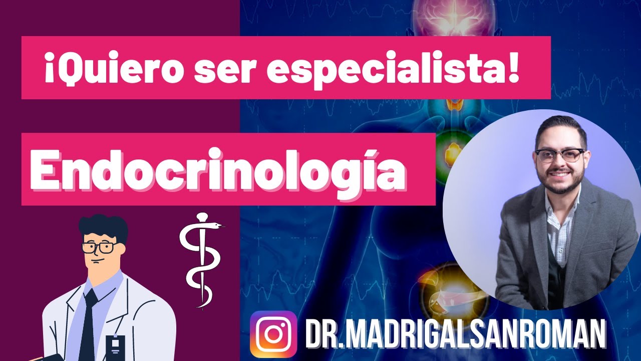 ¡QUIERO SER ESPECIALISTA! ENDOCRINÓLOGO ft. Dr. Juan Ramón Madrigal