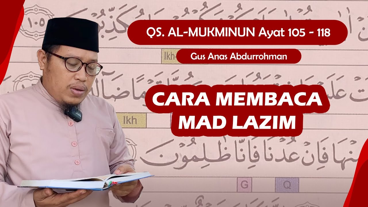CARA MEMBACA MAD LAZIM Belajar Ngaji Quran Surah. Al-Mukminun Ayat 105-118