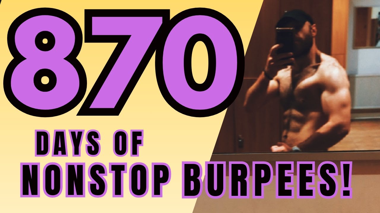 BUILD POWERFUL LEGS! 870 NONSTOP days of burpees!
