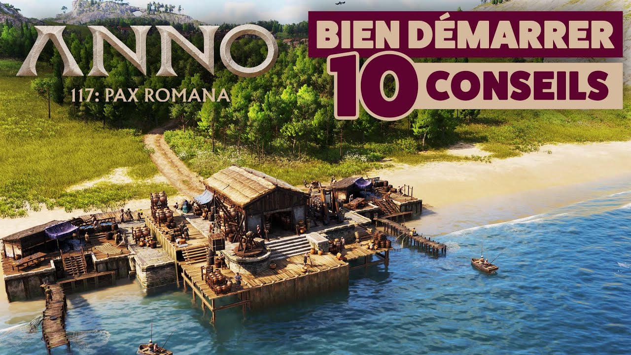 Bien démarrer sur Anno 117 : Pax Romana - 10 conseils de base !