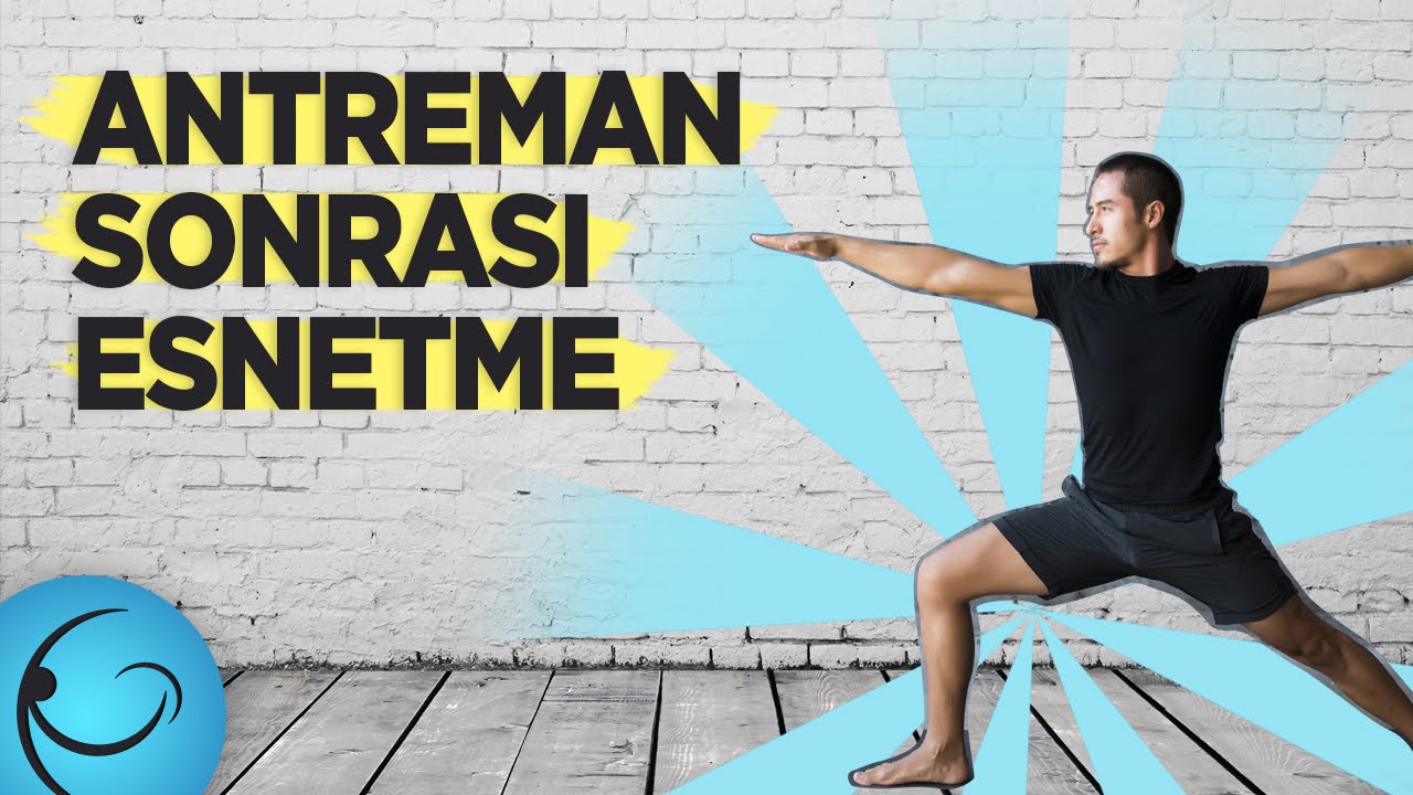 Antreman Sonrası Esnetme
